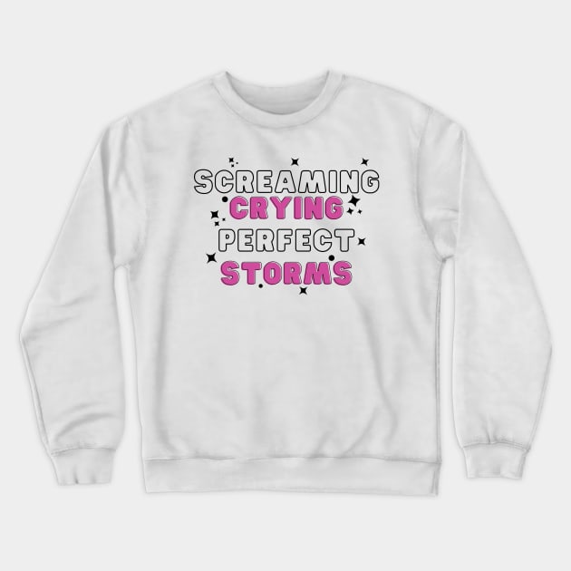 Screaming, Crying, Perfect Storms blank space lyrics Crewneck Sweatshirt by Lottz_Design 